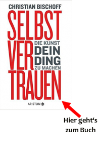 Selbstvertrauen - die Kunst dein Ding zu machen