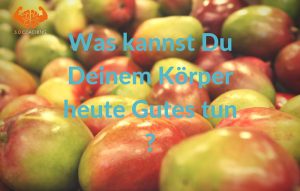 Was kann ich meinem Körper heute Gutes tun-